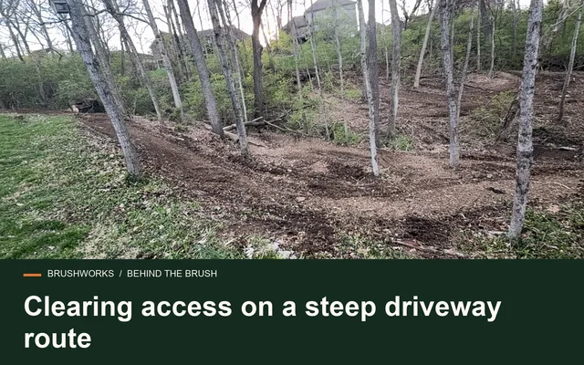 Clearing access on a steep driveway route