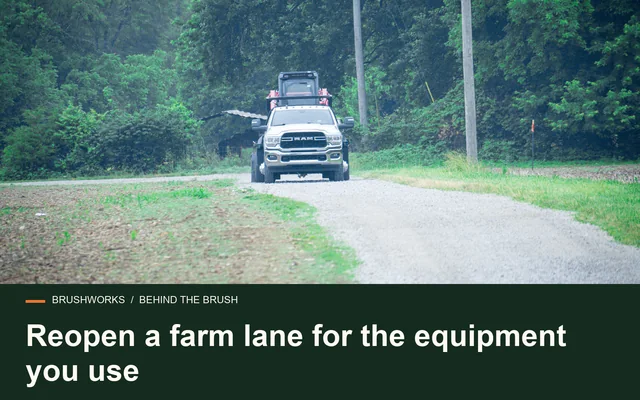 Reopen a farm lane for the equipment you use